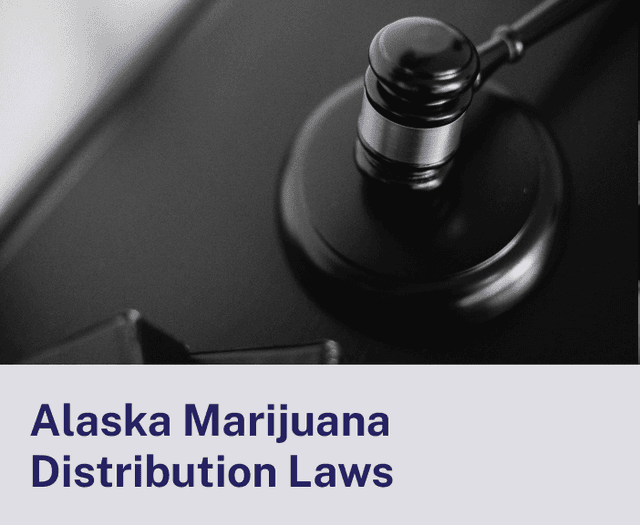 Alaska Marijuana Distribution Laws